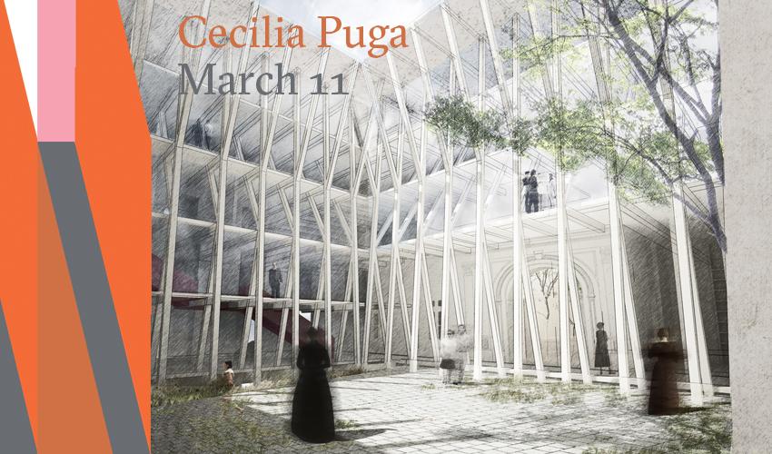 Lecture: Cecilia Puga | School of Architecture